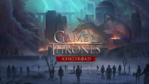تاریخ انتشار نسخه نهایی Game of Thrones: Kingsroad مشخص شد